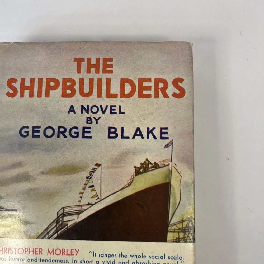 The Shipbuilders A Novel By George Blake 1936 Second Printing Read